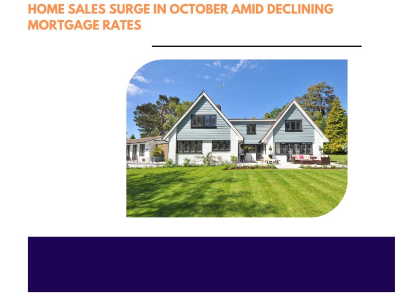 Home Sales Surge in October Amid Declining Mortgage Rates